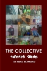 The Collective: Twisted Poems By Savage Writer, Khali Raymond Cover Image