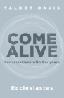 Come Alive: Ecclesiastes: Conversations with Scripture By Talbot Davis Cover Image