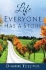 Life Everyone Has a Story By Dianne Tolliver Cover Image