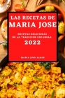 Las Recetas de Maria Jose 2022: Recetas Deliciosas de la Tradicion Espanola Cover Image