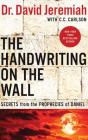 The Handwriting on the Wall: Secrets from the Prophecies of Daniel Cover Image