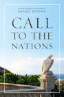 Call to the Nations: Extracts from the Writings of Shoghi Effendi By Shoghi Effendi Cover Image