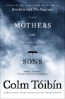 Mothers and Sons: Stories By Colm Toibin Cover Image