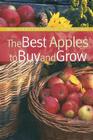 The Best Apples to Buy and Grow (Brooklyn Botanic Garden All-Region Guides) Cover Image