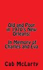 Old and Poor in 1970's New Orleans: In Memory of Charles and Eva By Cab McLarty Cover Image