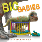 Big Babies By Patrick O'Brien, Patrick O'Brien (Illustrator) Cover Image