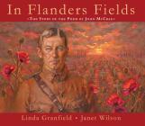 In Flanders Fields: The Story of the Poem by John McCrae Cover Image