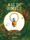 Así de simple (Álbumes) By Antonio Malpica, Roger Ycaza (Illustrator) Cover Image