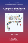 Computer Simulation: A Foundational Approach Using Python (Chapman & Hall/CRC Computer and Information Science) Cover Image