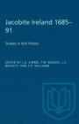 Jacobite Ireland 1685-91: Studies in Irish History (Heritage) By J. G. Simms (Editor), T. W. Moody (Editor), J. C. Beckett (Editor) Cover Image
