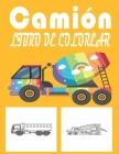 Camión - Libro De Colorear: libro para colorear para los fanáticos del Camión / Libro de Colorear Para Niños ( 3 a 8 Años, ) By Ramos  Cover Image