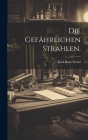 Die gefährlichen Strahlen. By Karl Hans Strobl Cover Image