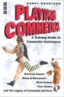 Playing Commedia: A Training Guide to Commedia Techniques By Barry Grantham Cover Image