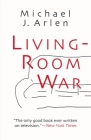 Living-Room War (Television and Popular Culture) By Michael Arlen Cover Image