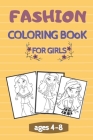 fashion coloring book for girls ages 4-8: Cute Coloring Pages For Girls and Kids With Gorgeous Beauty Fashion Style & Other Cute Designs By Lauren Rolla Cover Image