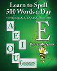 Learn to Spell 500 Words a Day: The Vowel E (Vol. 2) Cover Image
