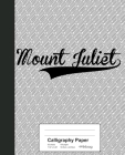 Calligraphy Paper: MOUNT JULIET Notebook By Weezag Cover Image