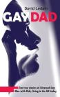 Gay Dad: Ten true stories of divorced gay men with kids, living in the UK today. By David Ledain Cover Image