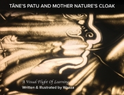 TĀNE'S PATU and MOTHER NATURE'S CLOAK By Warren Cullen Cover Image