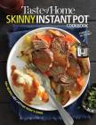 Taste of Home Skinny Instant Pot: 100 Dishes Trimmed Down for Healthy Families Cover Image