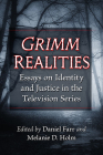 Grimm Realities: Essays on Identity and Justice in the Television Series By Daniel Farr (Editor), Melanie D. Holm (Editor) Cover Image