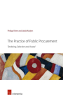 The Practice of Public Procurement: Tendering, Selection and Award By Philipp Kiiver, Jakub Kodym Cover Image