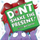 Don't Shake the Present! By Bill Cotter Cover Image