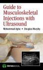 Guide to Musculoskeletal Injections with Ultrasound By Mohammad Agha, Douglas Murphy Cover Image
