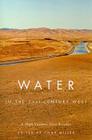 Water in the 21st-Century West: A High Country News Reader By Char Miller Cover Image
