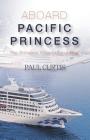 Aboard Pacific Princess: The Princess Cruises Love Boat By Paul Curtis Cover Image
