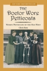 Doctor Wore Petticoats: Women Physicians Of The Old West Cover Image