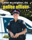 Meet My Neighbor, the Police Officer Cover Image