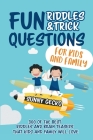 Fun Riddles and Trick Questions for Kids and Family: 300 of the BEST Riddles and Brain Teasers That Kids and Family Will Love - Ages 4 - 8 9 -12 (Game By Sunny Gecko Cover Image