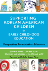 Supporting Korean American Children in Early Childhood Education: Perspectives from Mother-Educators Cover Image