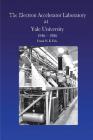 The Electron Accelerator Laboratory at Yale University 1946-1986 Cover Image