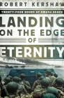 Landing on the Edge of Eternity By Robert Kershaw Cover Image