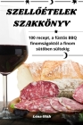 SzellŐételek Szakkönyv By Léna Oláh Cover Image