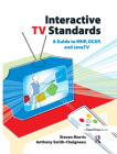 Interactive TV Standards: A Guide to Mhp, Ocap, and Javatv By Steven Morris, Anthony Smith-Chaigneau Cover Image