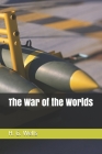 The War of the Worlds By H. G. Wells Cover Image