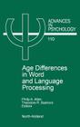 Age Differences in Word and Language Processing: Volume 110 (Advances in Psychology #110) By P. a. Allen (Editor), T. R. Bashore (Editor) Cover Image