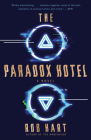 The Paradox Hotel: A Novel By Rob Hart Cover Image