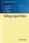 Falling Liquid Films (Applied Mathematical Sciences #176) By S. Kalliadasis, C. Ruyer-Quil, B. Scheid Cover Image