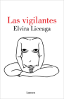 Las vigilantes / The Vigilant By Elvira Liceaga Cover Image