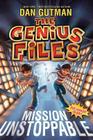 The Genius Files: Mission Unstoppable By Dan Gutman Cover Image