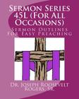Sermon Series 45L (For All Occasions): Sermon Outlines For Easy Preaching Cover Image