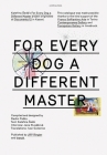 Katerina Seda: For Every Dog a Different Master (Tranzit) By Katerina Seda (Artist), Vit Havránek (Editor), Jana Klusakova (Text by (Art/Photo Books)) Cover Image