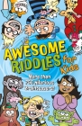 Awesome Riddles for Kids: More Than 750 Hilarious Brainteasers Cover Image