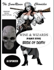 The SnowRaven Chronicles: Wine & Wizards Graphic Novel Adaptation- Part Five: Bride of Death By Aj Spencer Cover Image