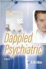 Dappled Psychiatric By D. W. Allen Cover Image