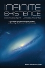 Infinite Existence: Indomitable Spirit - Limitless Potential - Co-create One's Conscious Reality on Country, Earth and in the Universe By Shawn Wondunna-Foley Cover Image
